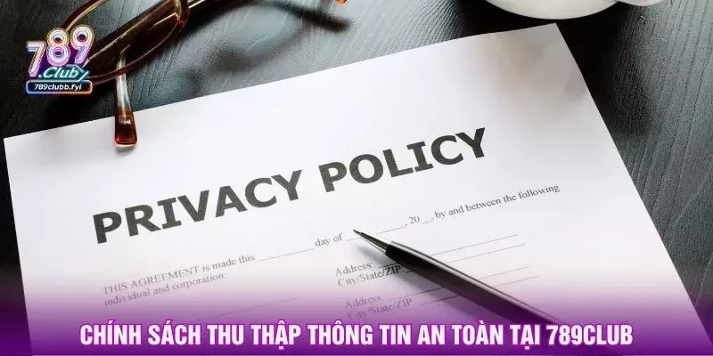 Chính sách thu thập thông tin an toàn tại 789club