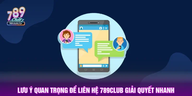 Chuẩn bị đầy đủ trước khi liên hệ 789CLUB để giải quyết