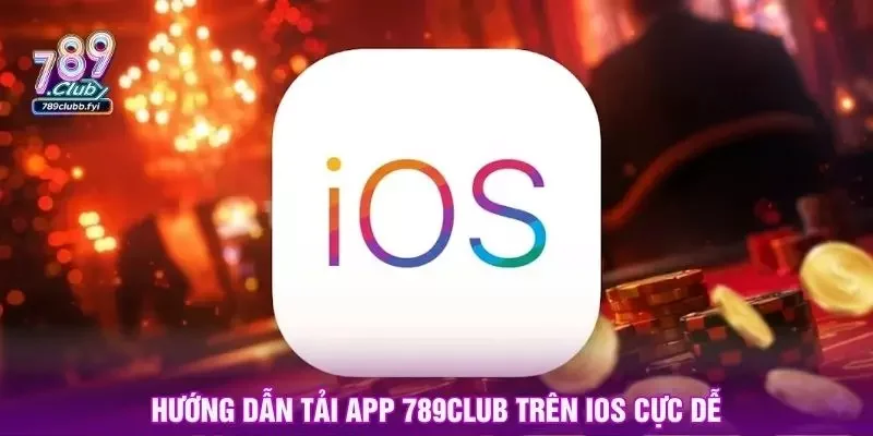 Hướng dẫn tải app 789club trên IOS cực dễ