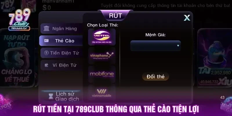 Rút tiền tại 789club thông qua thẻ cào tiện lợi